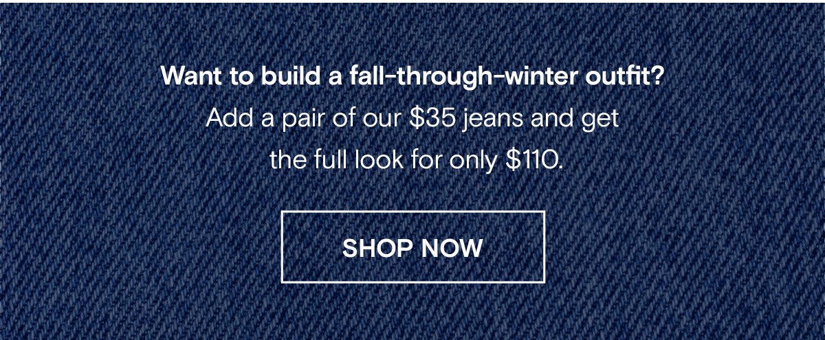 Add $35 denim to make a $110 outfit