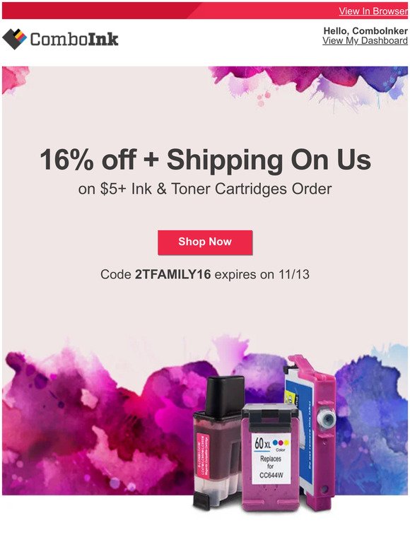 Your  ink order with 16% off is ready now.