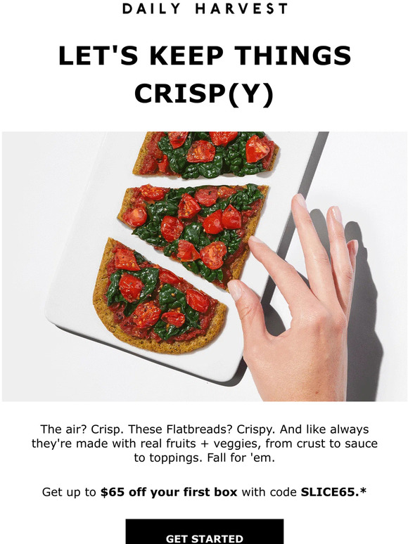 Daily Harvest Crisp air, meet crispy crust Milled