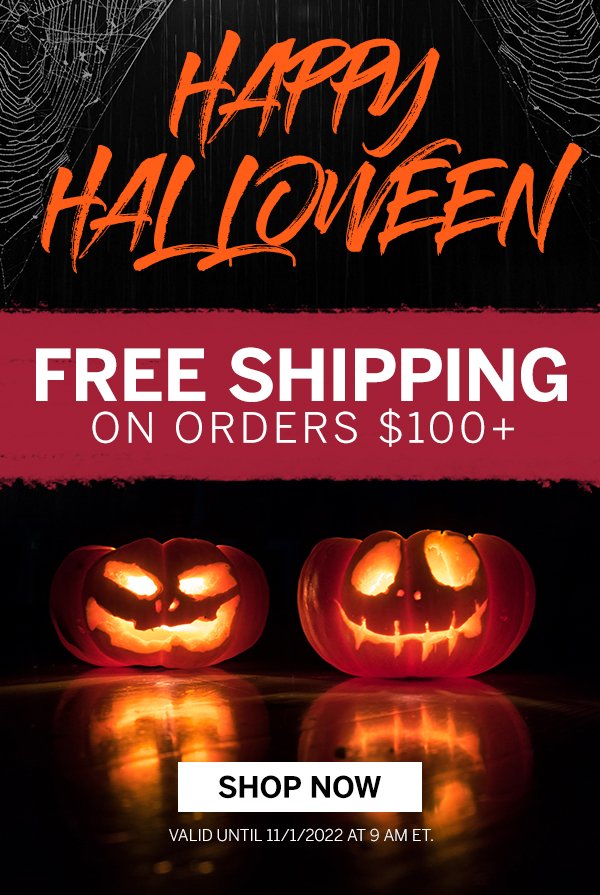 Happy Halloween. Free Shipping on Orders $100+. Shop Now