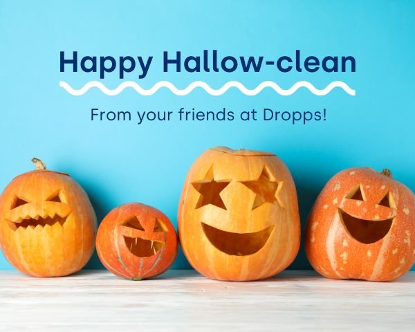 Happy Hallow-clean. From your friends at Dropps