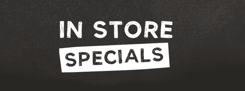 In Store Specials