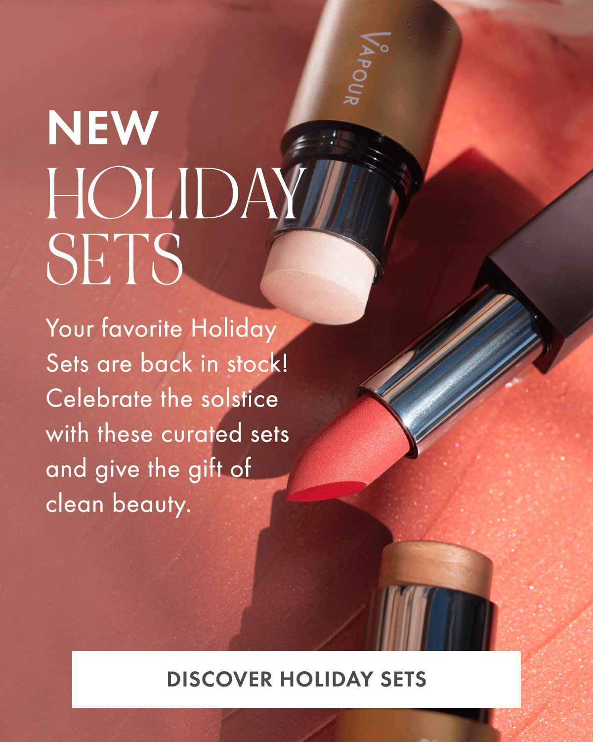 New Holiday Sets at Special Prices Launching Now