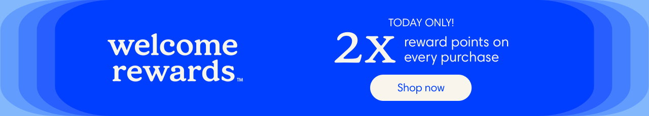  TODAY ONLY! 2x reward points on every purchase