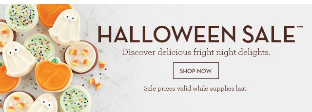 Halloween Sale*** Discover delicious fright night delights.