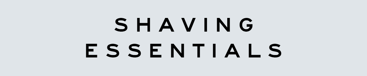 Shaving Essentials