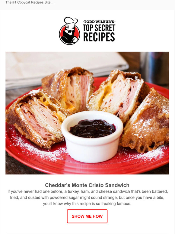 Top Secret Recipes, Inc. Incredible Cheddar's Monte Cristo Sandwich