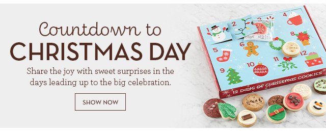 Countdown to Christmas Day - Share the joy with sweet surprises in the days leading up to the big celebration.