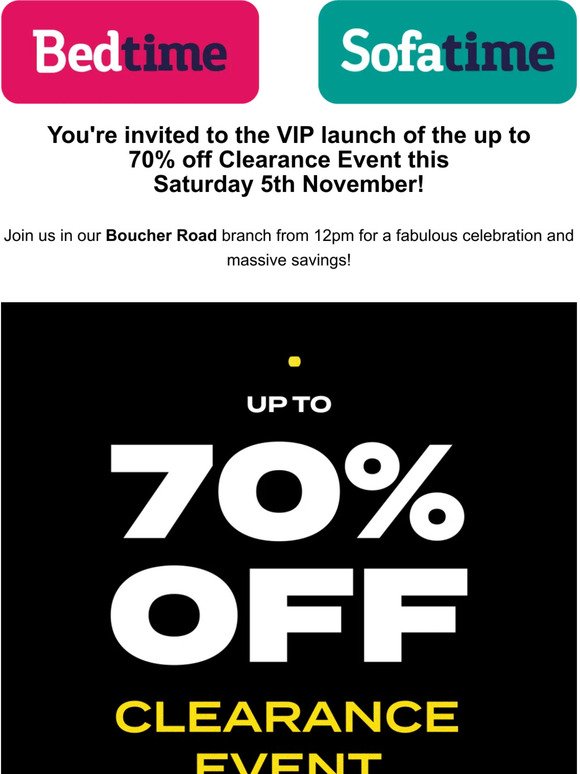 You’re invited… to our BIGGEST EVER up to 70% Clearance Launch Event