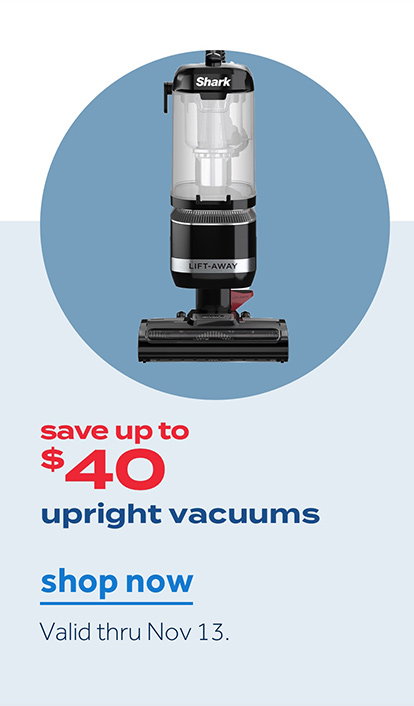 save up to $40 | uprignt vacuums | shop now | Valid thru Nov 13.