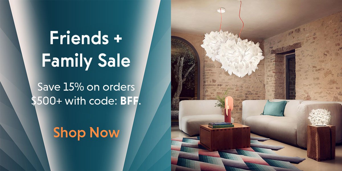 Friends + Family Sale. Save 15% on order $500+.