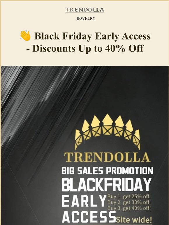 👋 Black Friday Early Access - Discounts Up to 40% Off