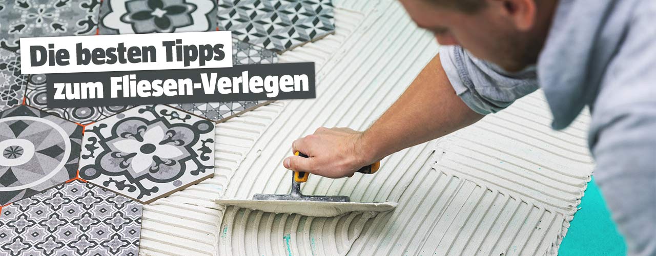 Die besten Tipps zum Fliesen-Verlegen