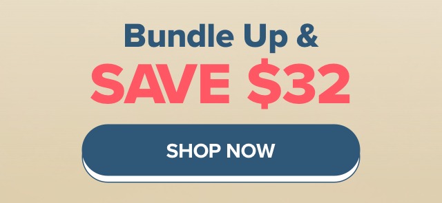 Bundle Up and save $32