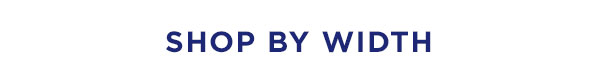 Shop By Width