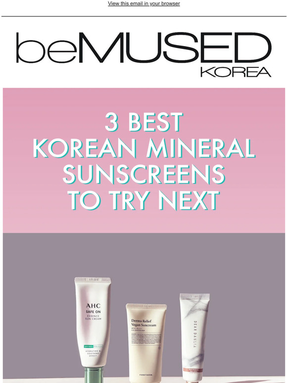 Be Mused Korea Top 3 Mineral Sunscreens👀 Milled