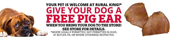 Your Pet Is Welcome At Rural King!* Get a FREE Pig Ear!