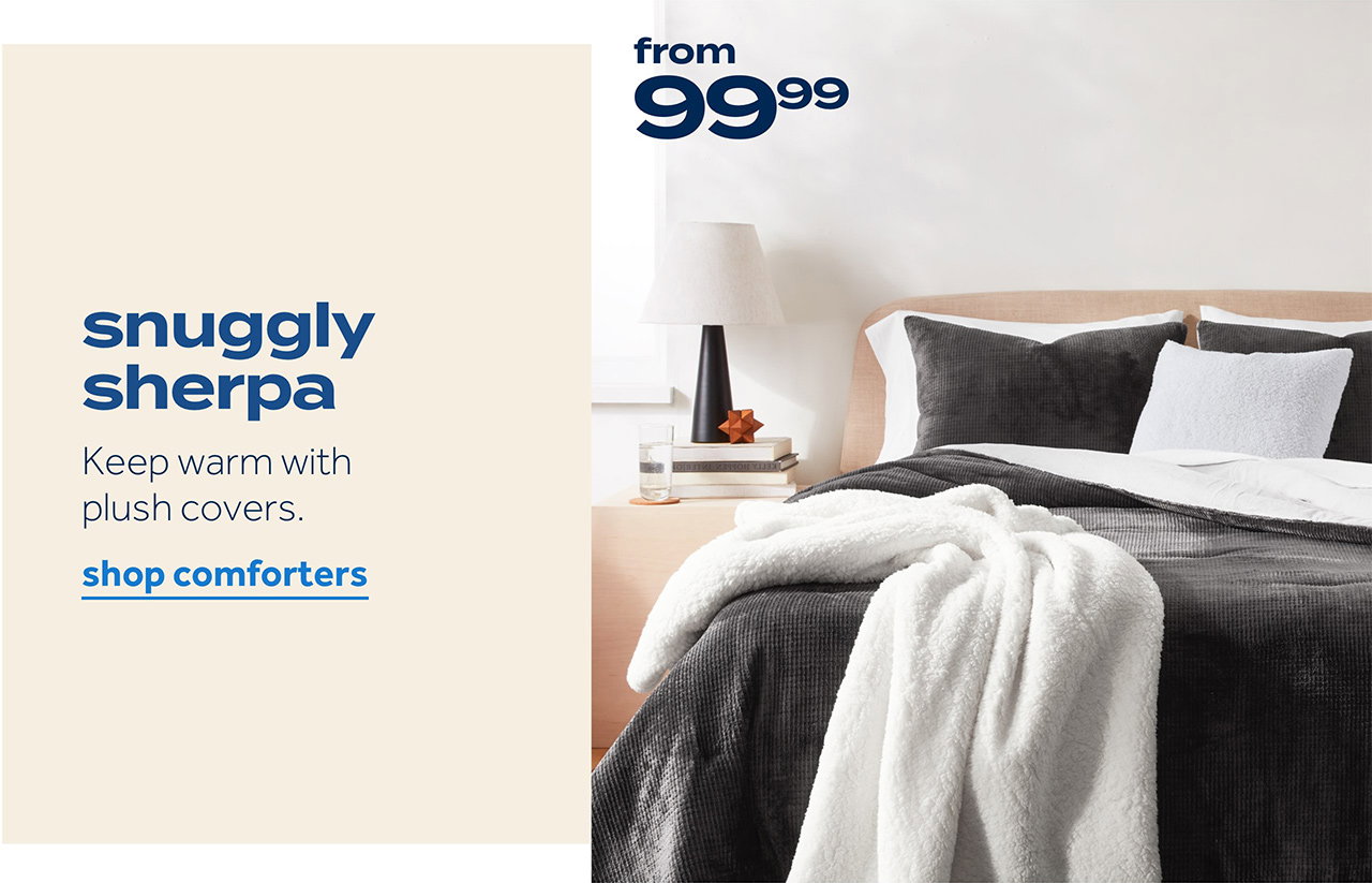 from $99.99 | snuggly sherpa | keep warm with plush covers | shop comforters