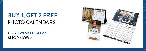 Buy 1, get 2 free photo  calendars. Code TWINKLECAL22. Click to shop now.