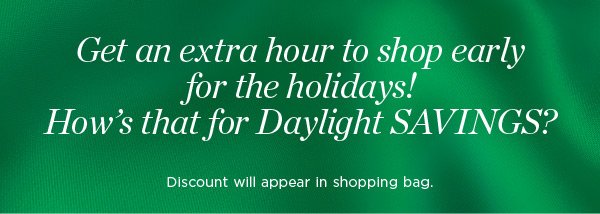 Get an extra hour to shop early for the holidays! Shop Flash