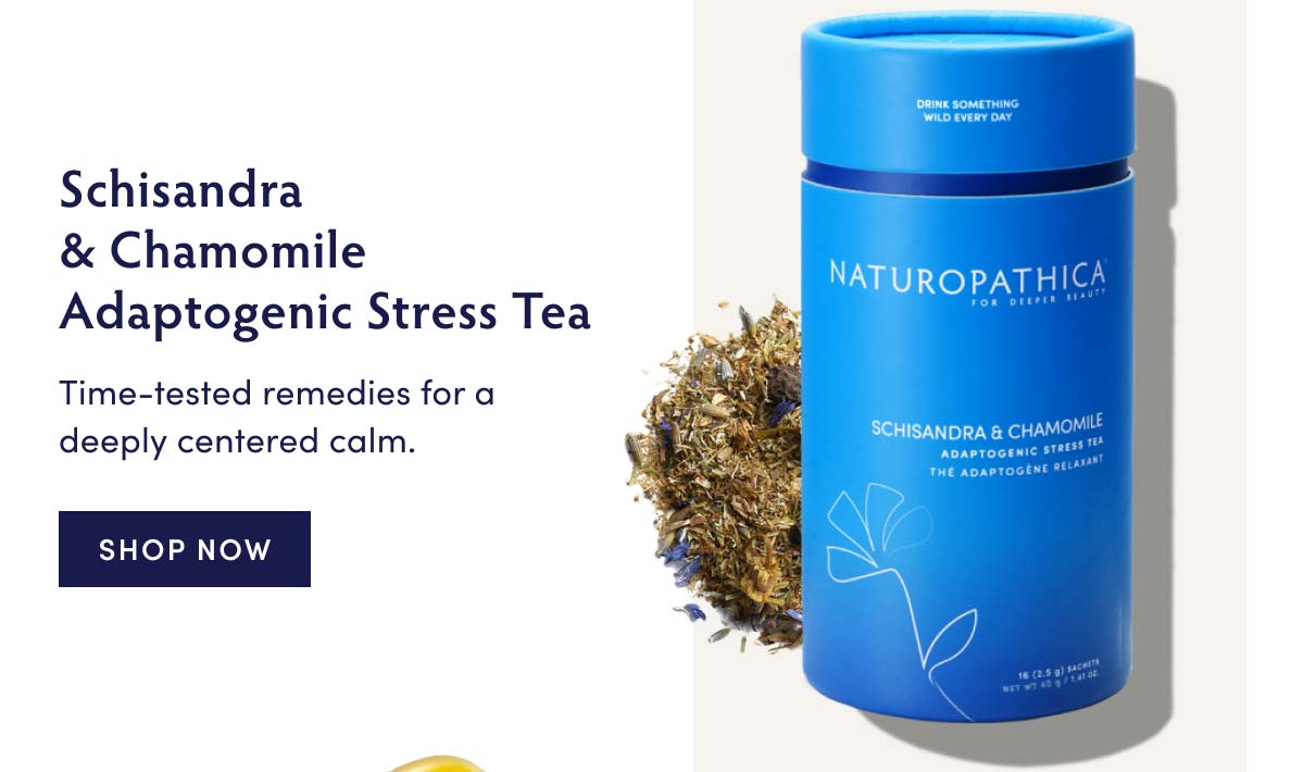 Schisandra & Chamomile Adaptogenic Stress Tea — Time-tested remedies for a deeply centered calm.