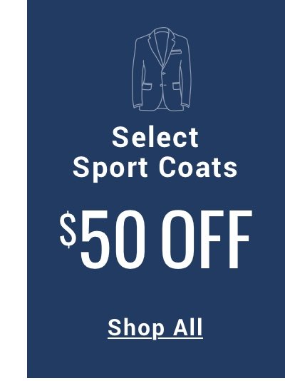 50 dollars Off Select Sport coats