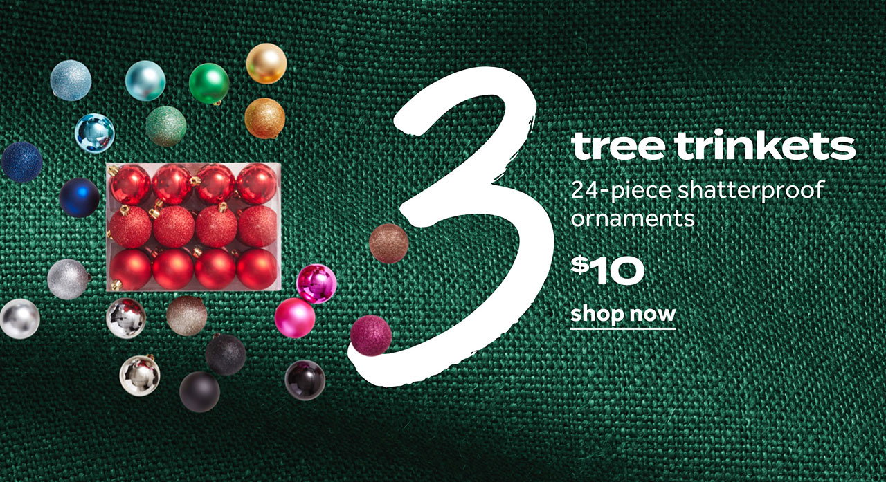 tree trinkets | 24-piece shatterproof ornaments $10 | shop now