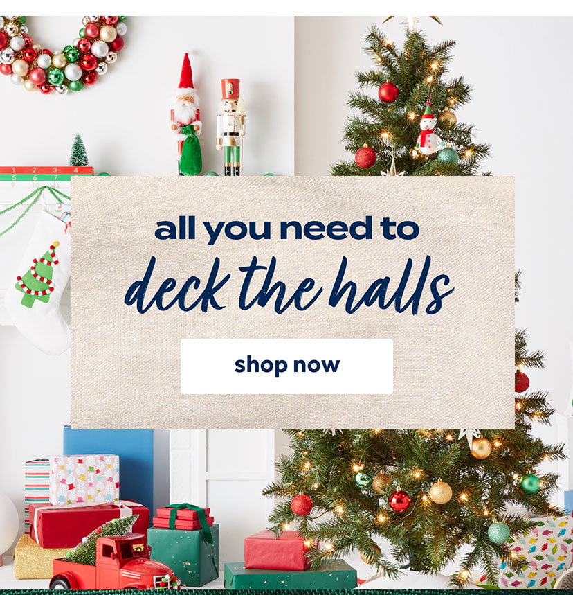 all you need to deck the halls | shop now