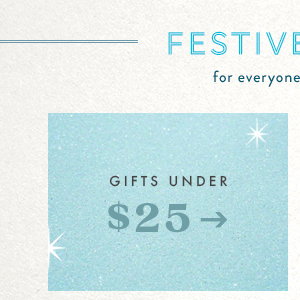 Shop gifts under $25.