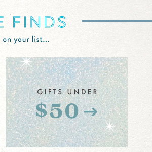 Shop gifts under $50.