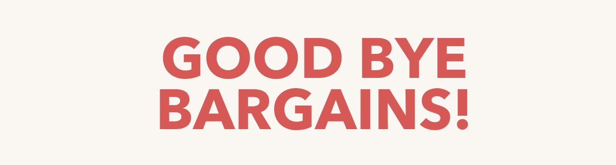 good bye bargains