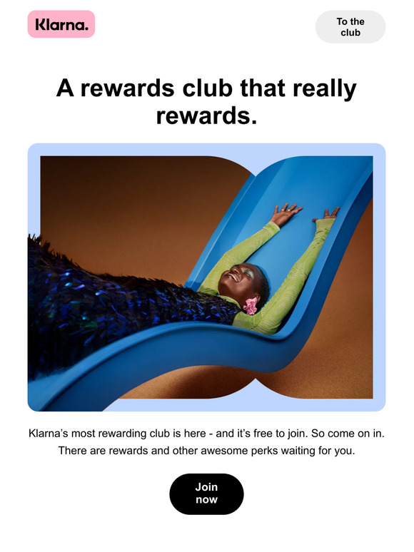 Join Klarna rewards club today.