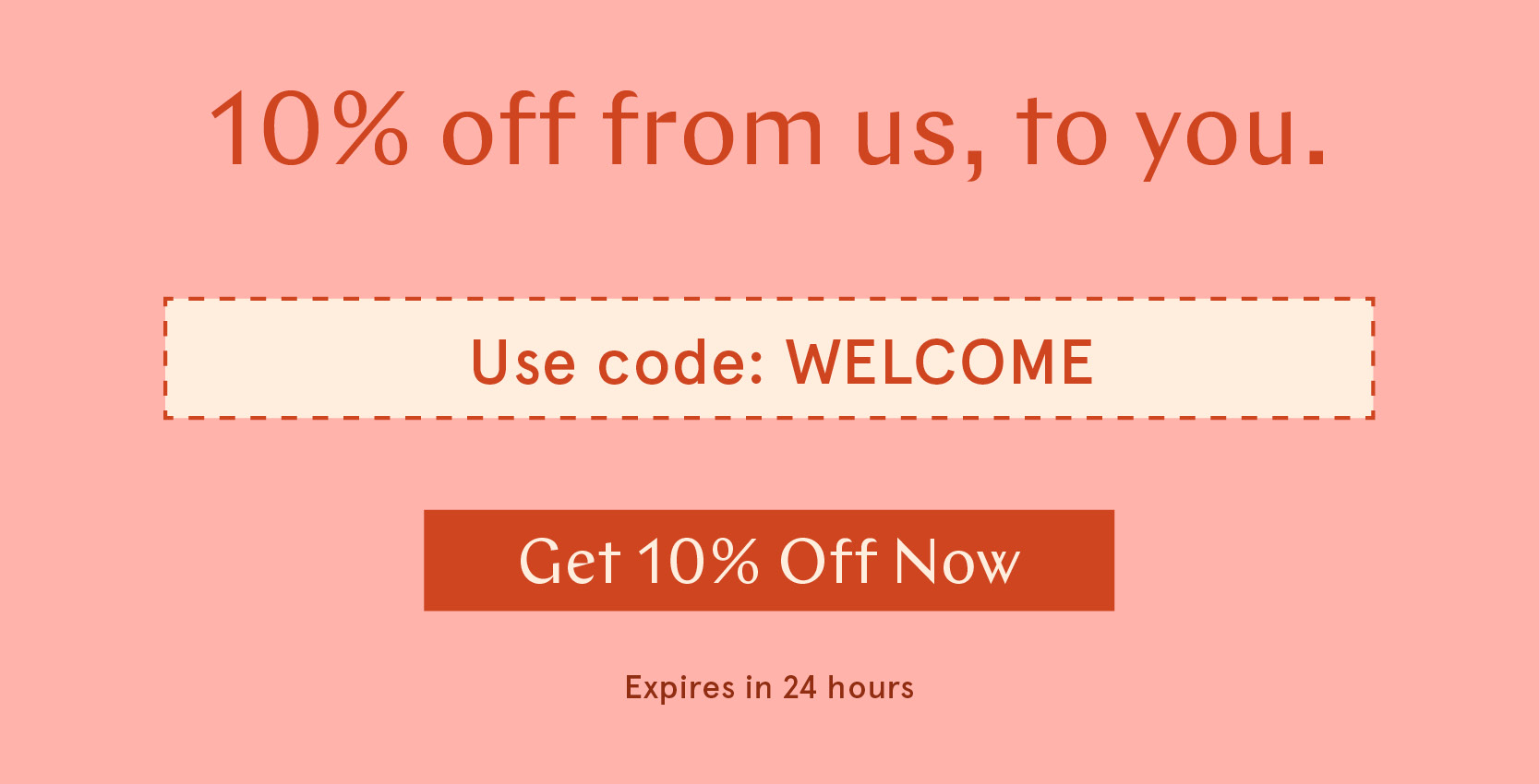 10% off from us, to you.