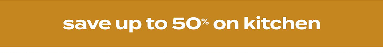 save up to 50% on kitchen