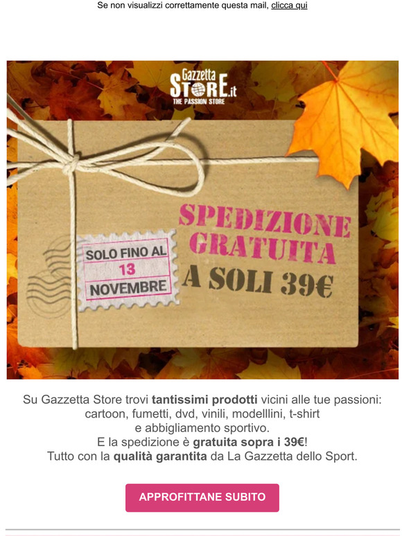 Spedizioni gratuite con soli 39€ su GazzettaStore fino al 16 novembre, approfittane!
