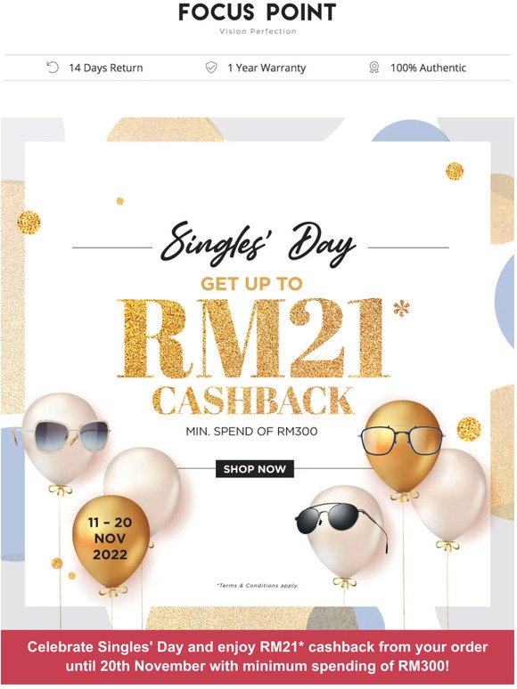 Singles' Day Exclusive! With up to RM21 instant cashback!