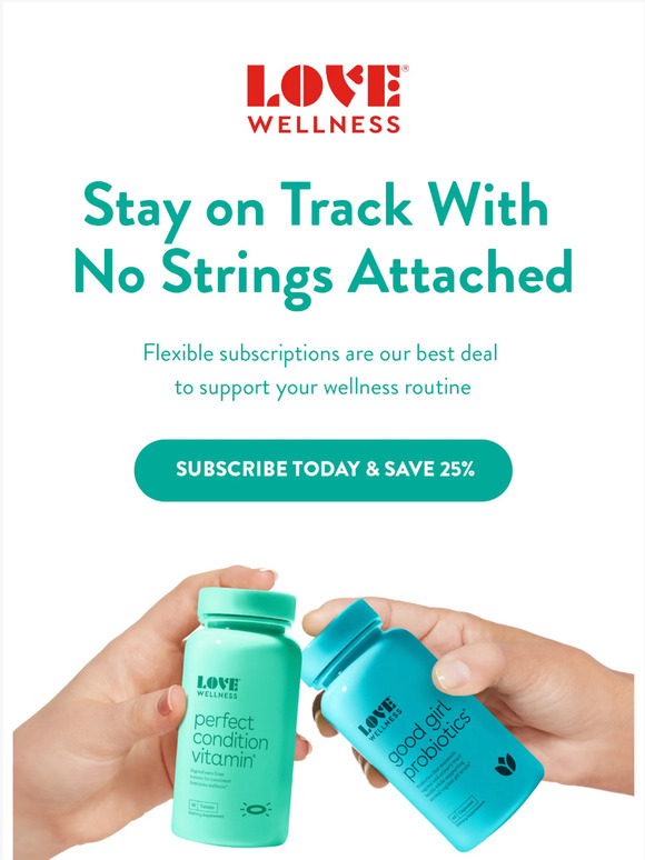 Love Wellness Stay on track with no strings attached Milled
