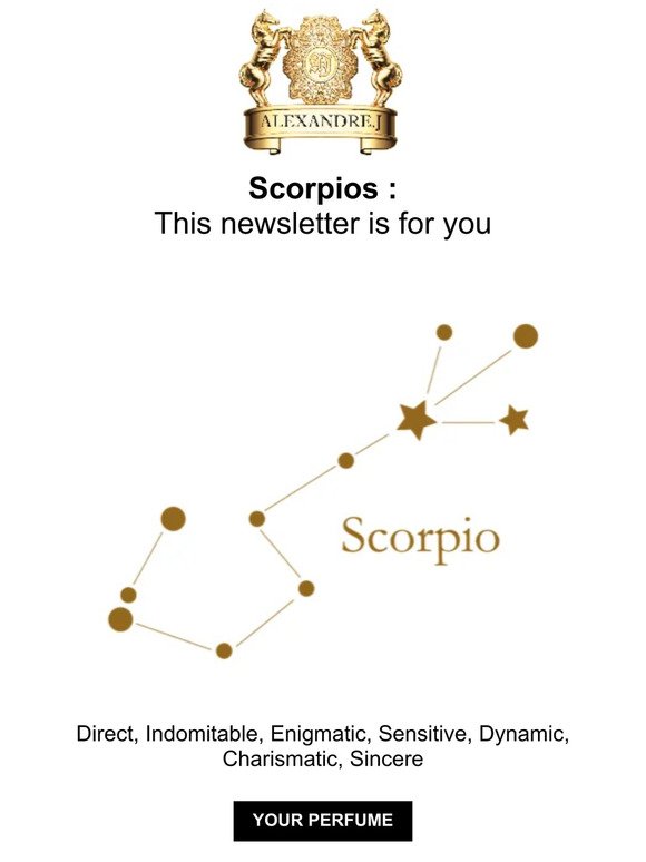 Scorpios ♏  : This newsletter is made for you !
