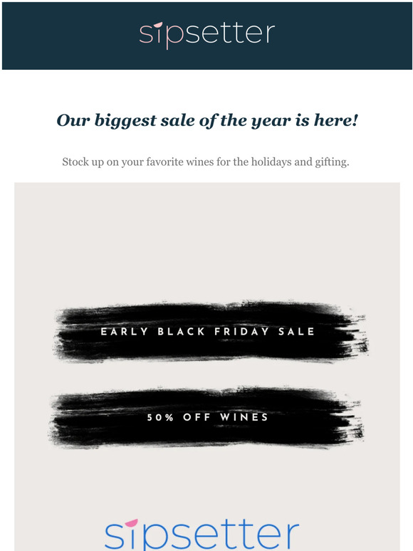 EARLY BLACK FRIDAY SALE: 50% off wines!