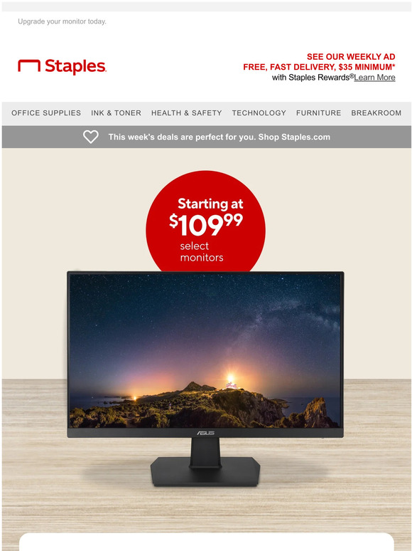 Staples Treat yourself with a new monitor! Prices starting at 109.99
