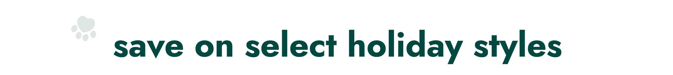 SAVE ON SELECT HOLIDAY STYLES