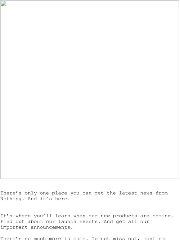 Don’t miss out on news from Nothing.