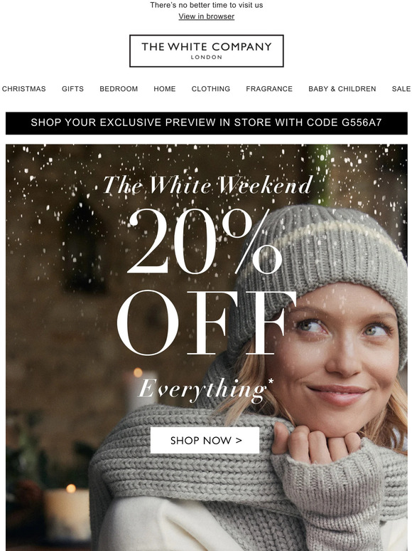 The White Company 20 off everything Shop your exclusive preview in