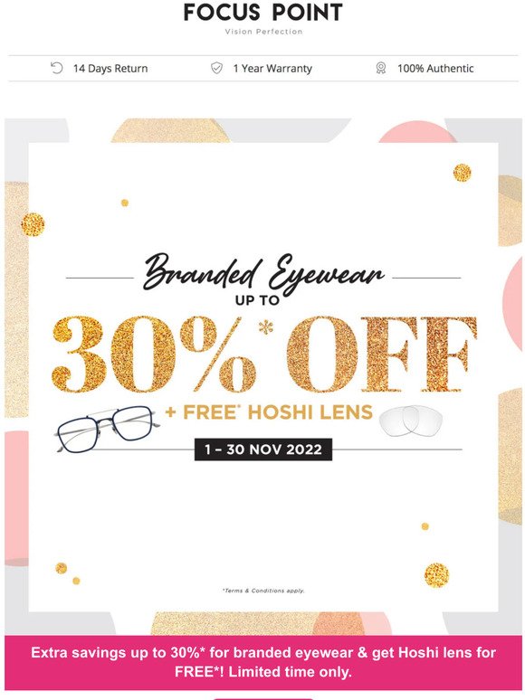 Extra savings up to 30% for branded eyewear + FREE Hoshi lens! Limited time only.