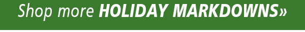 Holiday Markdowns Up to 40% OFF