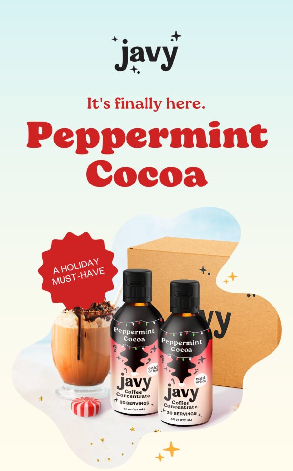 It’s Finally Here.   PEPPERMINT COCOA   Save up to 30% 