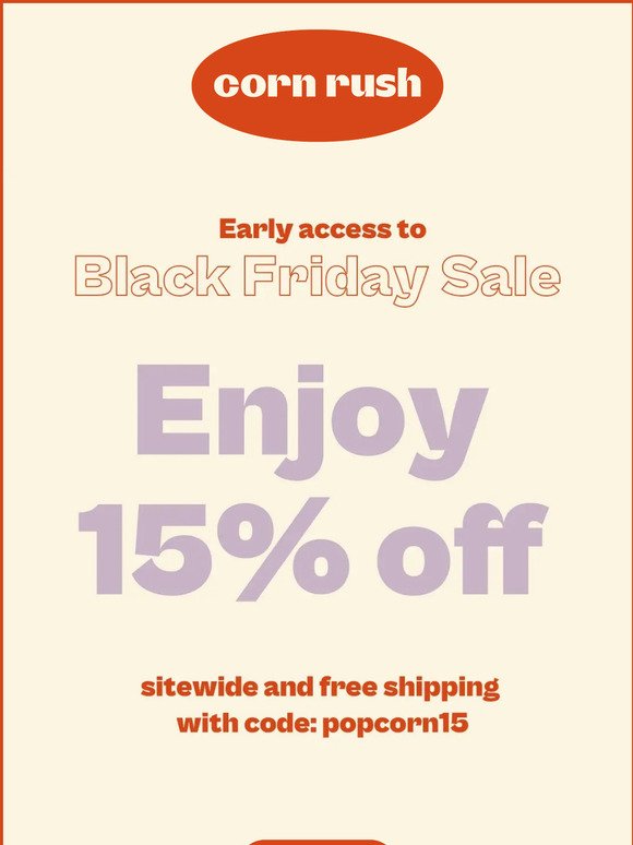 Reminder: your codes for 15% OFF SITEWIDE await