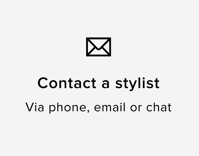 Contact a stylist via phone, email or chat