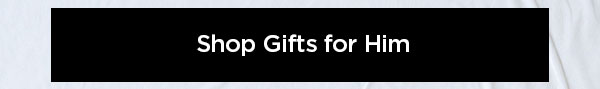 Shop Gifts for Him
