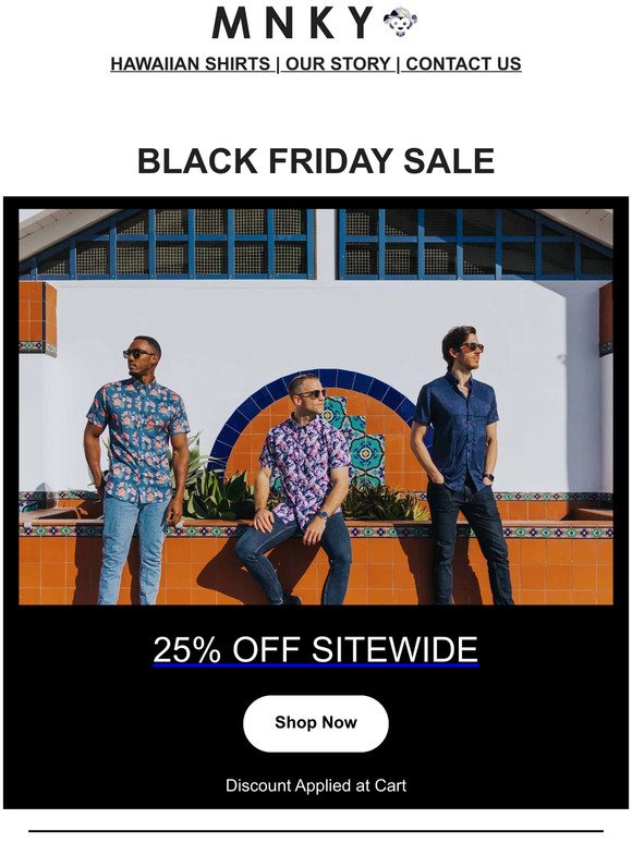 It's Here | Black Friday Extra 25% OFF SITEWIDE